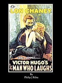 Lon Chaney as the Man Who Laughs - An Alternate History for Classic Film Monsters (Paperback)