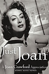 Just Joan: A Joan Crawford Appreciation (Paperback)