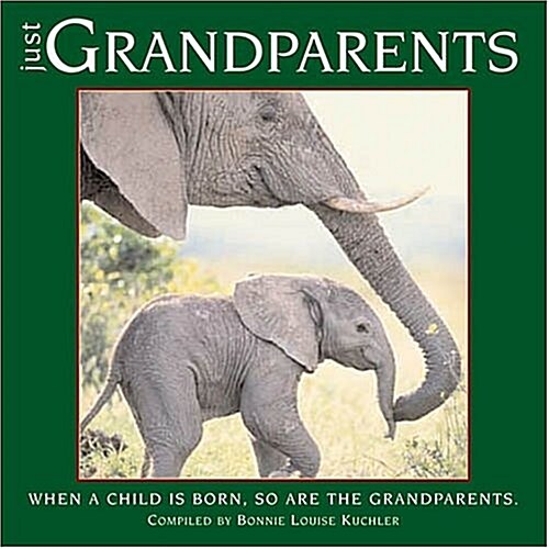 Just Grandparents: When a Child is Born, So are the Grandparents (Hardcover)