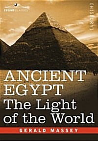 Ancient Egypt: The Light of the World (Hardcover)