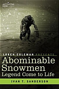 Abominable Snowmen, Legend Come to Life (Hardcover)