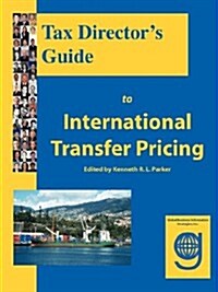 Tax Directors Guide to International Transfer Pricing (Paperback)