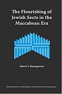 The Flourishing of Jewish Sects in the Maccabean Era: An Interpretation (Paperback)