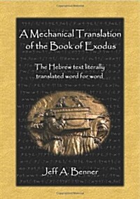 A Mechanical Translation of the Book of Exodus (Hardcover)