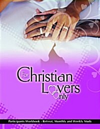 For Christian Lovers Only Participants Workbook (Paperback)