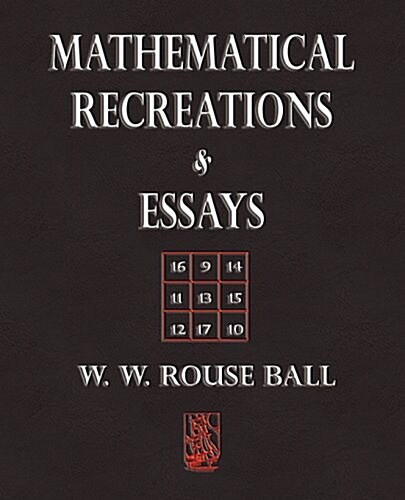 Mathematical Recreations and Essays (Paperback)