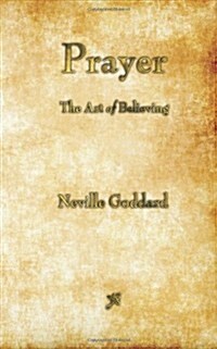 Prayer: The Art of Believing (Paperback)