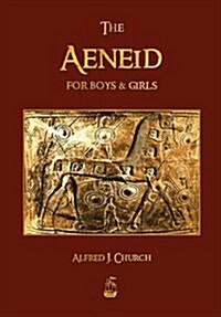 The Aeneid for Boys and Girls (Paperback)