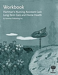 Hartmans Nursing Assistant Care (Paperback, Workbook)