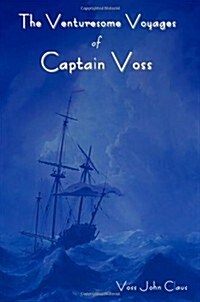 The Venturesome Voyages of Captain Voss (Paperback)