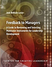 Feedback to Managers: A Guide to Reviewing and Selecting Multirater Instruments for Leadership Development 4th Edition (Paperback, 4)