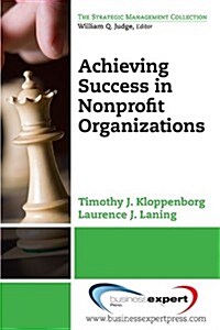 Achieving Success in Nonprofit Organizations (Paperback)