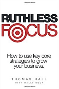 Ruthless Focus (Paperback)