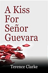 A Kiss for Senor Guevara (Paperback)