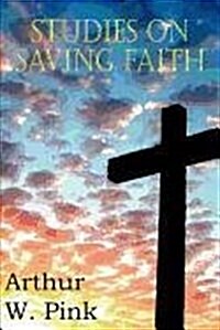 Studies on Saving Faith (Paperback)