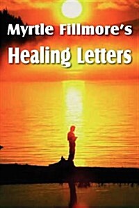 Myrtle Fillmores Healing Letters (Paperback)
