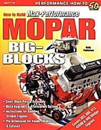 How to Build Max-Performance Mopar Big-Blocks (Paperback)