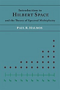 Introduction to Hilbert Space and the Theory of Spectral Multiplicity (Paperback)