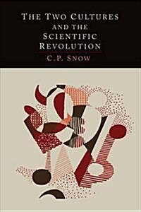 The Two Cultures and the Scientific Revolution (Paperback)