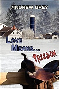 Love Means... Freedom: Volume 4 (Paperback, First Edition)