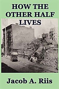 How the Other Half Lives (Paperback)