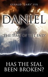 Daniel and The Time of the End (Paperback)