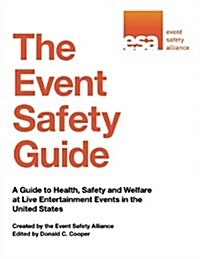 The Event Safety Guide: A Guide to Health, Safety and Welfare at Live Entertainment Events in the United States (Paperback)