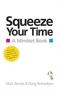 Squeeze Your Time: A Mindset Book (Paperback)