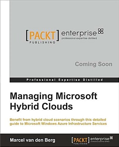 Managing Microsoft Hybrid Clouds (Paperback)