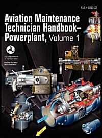 Aviation Maintenance Technician Handbook - Powerplant. Volume 1 (FAA-H-8083-32) (Hardcover)