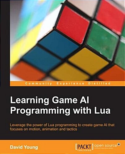 Learning Game Ai Programming With Lua (Paperback)