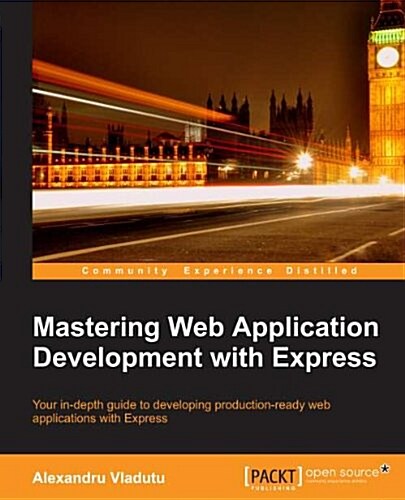 Mastering Web Application Development With Express (Paperback)