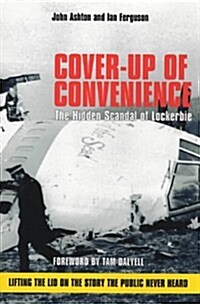 Cover Up of Convenience: The Hidden Scandal of Lockerbie (Paperback)
