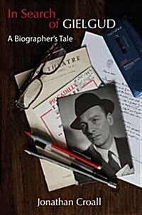 In Search of Gielgud: A Biographers Tale (Paperback)