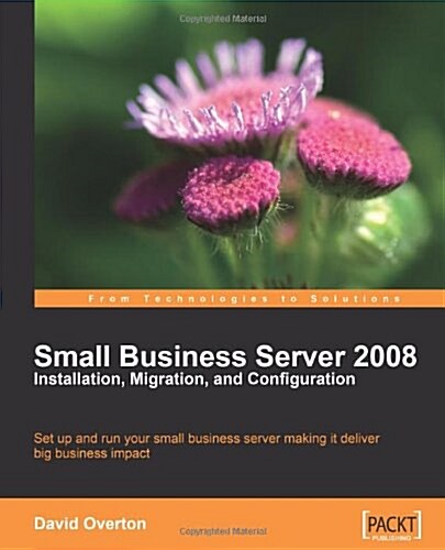 Small Business Server 2008 - Installation, Migration, and Configuration (Paperback)