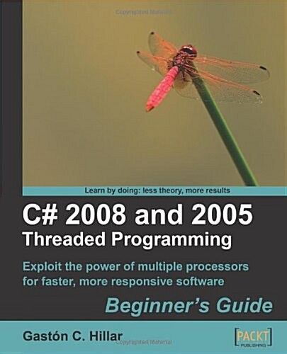 C# 2008 and 2005 Threaded Programming: Beginners Guide (Paperback)