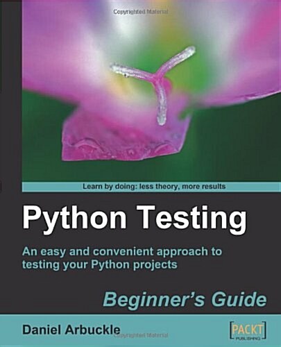 Python Testing: Beginners Guide (Paperback)