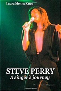 STEVE PERRY - A singers journey (Paperback)