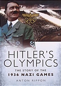 Hitlers Olympics: The Story of the 1936 Nazi Games (Paperback)