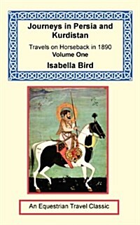 Journeys in Persia and Kurdistan, Volume One (Paperback)