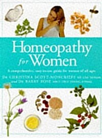 Homeopathy for Women: A Comprehensive, Easy to Use Guide for Women of All Ages (Hardcover)