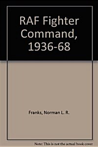 RAF Fighter Command, 1936-1968 (Hardcover, 1st)