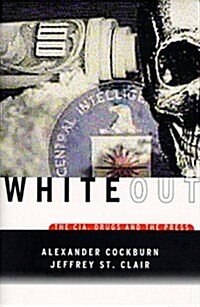 Whiteout: The CIA, Drugs and the Press (Hardcover, First Edition)
