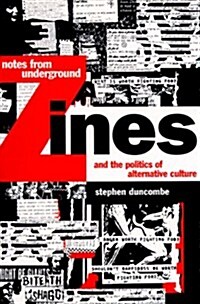 Notes from Underground: Zines and the Politics of Alternative Culture (Haymarket Series) (Paperback)