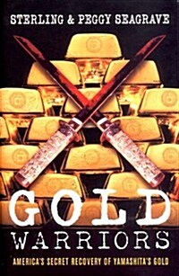 Gold Warriors: Americas Secret Recovery of Yamashitas Gold (Hardcover, New ed.)