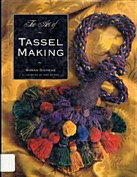 The Art of Tassel Making (Hardcover, 1ST)