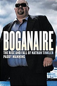 Boganaire: The Rise and Fall of Nathan Tinkler (Paperback)