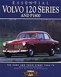 Essential Volvo 120 Series and P1800: The Cars and Their Stories, 1956-73 (Essential Series) (Paperback)