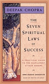 The Seven Spiritual Laws of Success: A Practical Guide to the Fulfillment of Your Dreams (Chopra, Deepak) (Audio Cassette)