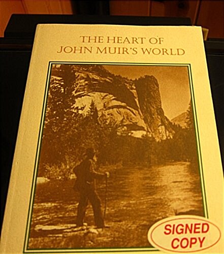 The Heart of John Muirs World: Wisconsin, Family, and Wilderness Discovery (Paperback, 1st)